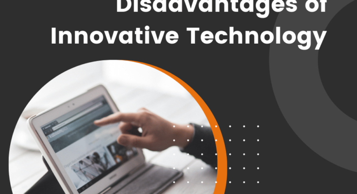 Advantages & Disadvantages of Innovative Technology | Pros & Cons